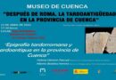 El Museo de Cuenca acoge una conferencia sobre epigrafía tardorromana el 23 de abril