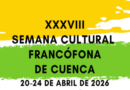 La Asociación de Profesores de Francés de Cuenca organiza este año su XXXVIII Semana Cultural Francófona del lunes 20 al viernes 24 de abril. 