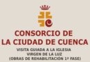 El Consorcio abrirá las puertas de la Iglesia Virgen de la Luz para mostrar las obras de rehabilitación en Cuenca