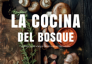 ‘La cocina del bosque’, un libro colaborativo que realza el valor de la despensa natural del Alto Tajo,la Serranía de Cuenca y la Sierra de Albarracín