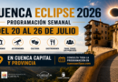 Cuenca Eclipse continúa del 20 al 26 de julio con astronomía, gastronomía, rutas y actividades familiares