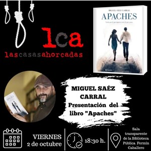 Cartel de la presentación de «Apaches», de Miguel Sáez Carral, con Las Casas Ahorcadas en la Biblioteca Fermín Caballero de Cuenca