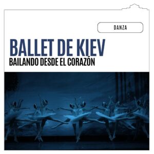 Cartel del Ballet de Kiev, Bailando desde el corazón, en el Auditorio de Cuenca