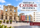 Visitar la Catedral de Cuenca: horarios, entradas y actividades culturales Visitar la Catedral de Cuenca: horarios, entradas y actividades culturales