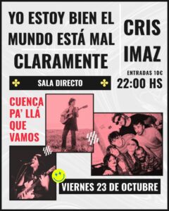 Cartel del concierto de Yo Estoy Bien El Mundo Está Mal, Claramente y Cris Imaz en Sala Directo Cuenca