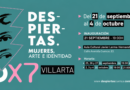 La VII edición de ‘Despiertas. Mujeres, Arte e Identidad’ llega a Villarta del 21 de septiembre al 4 de octubre La VII edición de ‘Despiertas. Mujeres, Arte e Identidad’ llega a Villarta del 21 de septiembre al 4 de octubre