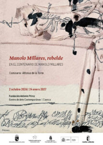 Cartel de la exposición Manolo Millares, rebelde, en la Fundación Antonio Pérez de Cuenca