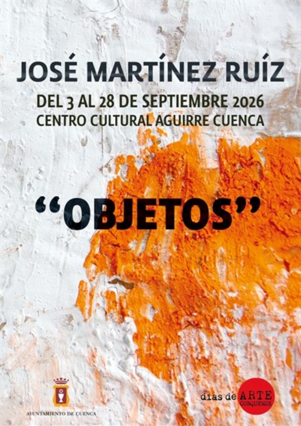 Cartel de la exposición ‘Objetos’ de José Martínez Ruiz en el Centro Cultural Aguirre de Cuenca