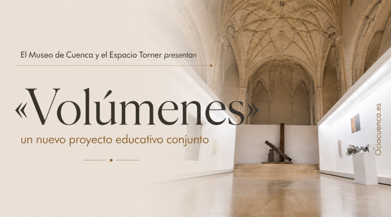 El Museo de Cuenca y el Espacio Torner presentan Volumenes, nuevo proyecto educativo
