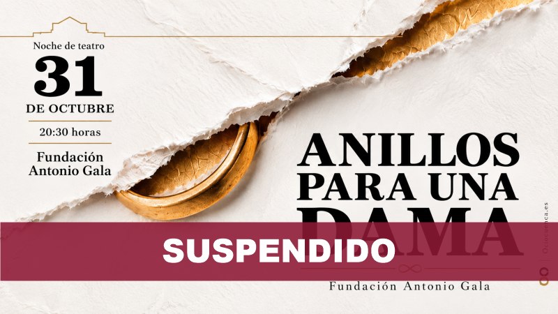 Cartel de «Anillos para una dama», de la Fundación Antonio Gala, con el aviso de suspendido