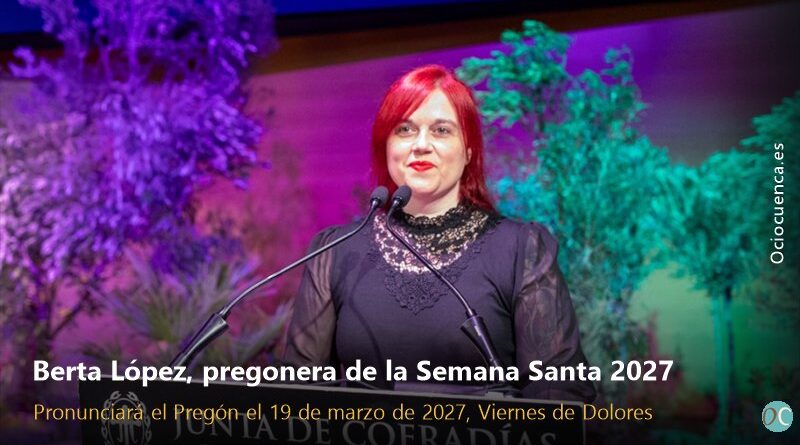 Berta López, pregonera de la Semana Santa de Cuenca de 2027
