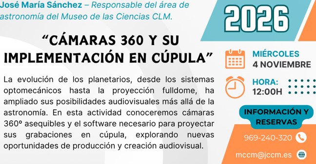 Conferencia «Cámaras 360 y su implementación en cúpula», de José María Sánchez, el 4 de noviembre en el Museo de las Ciencias de Cuenca