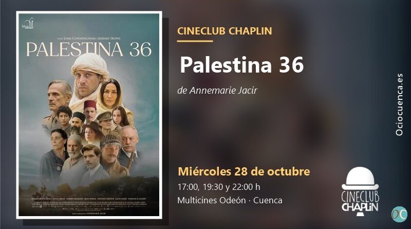 Cineclub Chaplin de Cuenca: «Palestina 36», de Annemarie Jacir, miércoles 28 de octubre