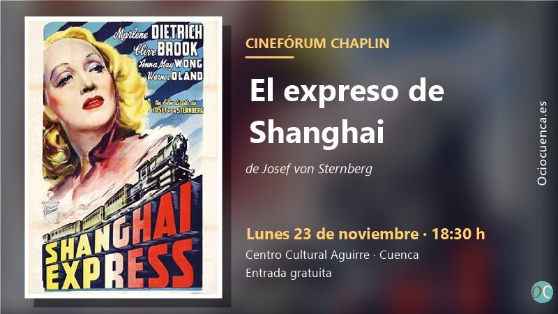 Cinefórum Chaplin de Cuenca: «El expreso de Shanghai», de Josef von Sternberg, lunes 23 de noviembre en el Centro Cultural Aguirre