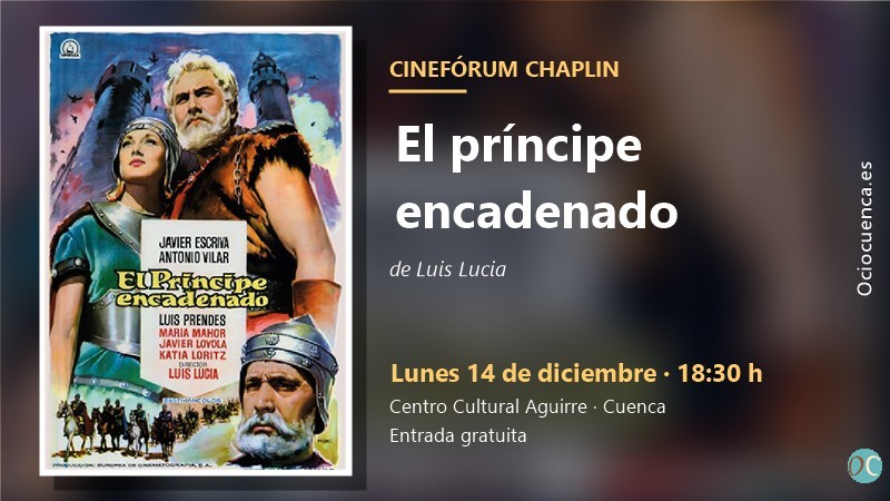 Cinefórum Chaplin de Cuenca: «El príncipe encadenado», de Luis Lucia, lunes 14 de diciembre en el Centro Cultural Aguirre