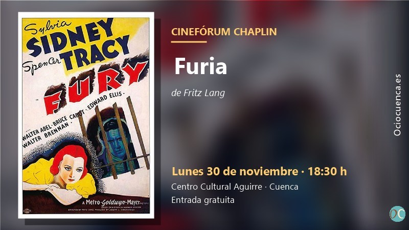 Cinefórum Chaplin de Cuenca: «Furia», de Fritz Lang, lunes 30 de noviembre en el Centro Cultural Aguirre