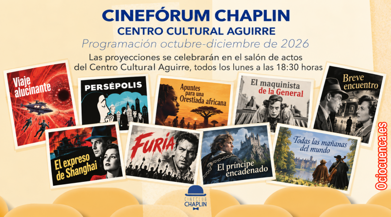 Cinefórum Chaplin, programación octubre-diciembre de 2026 en el Centro Cultural Aguirre de Cuenca