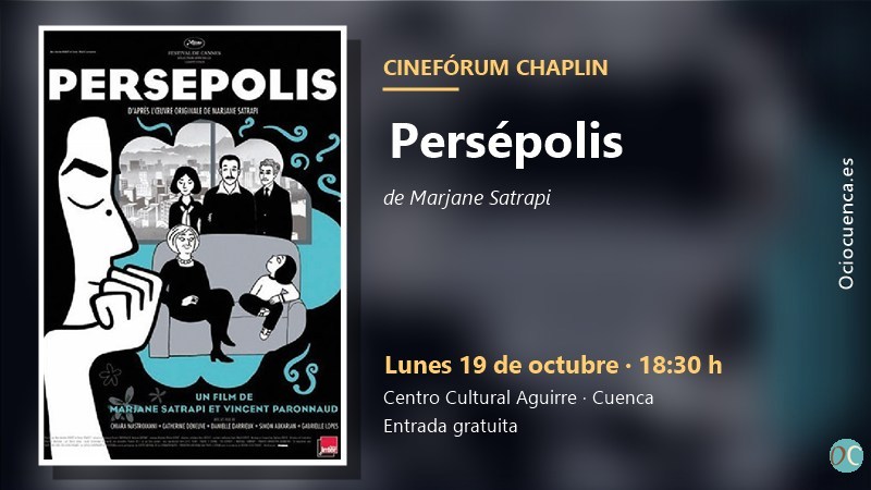 Cinefórum Chaplin de Cuenca: «Persépolis», de Marjane Satrapi, lunes 19 de octubre en el Centro Cultural Aguirre