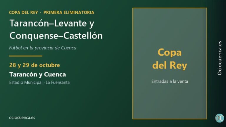 Copa del Rey: entradas Tarancón-Levante y Conquense-Castellón