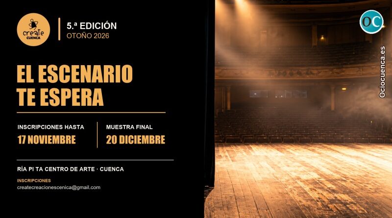 Cartel de la quinta edición de Create Cuenca, otoño 2026, «El escenario te espera», en Ría Pi Ta Centro de Arte