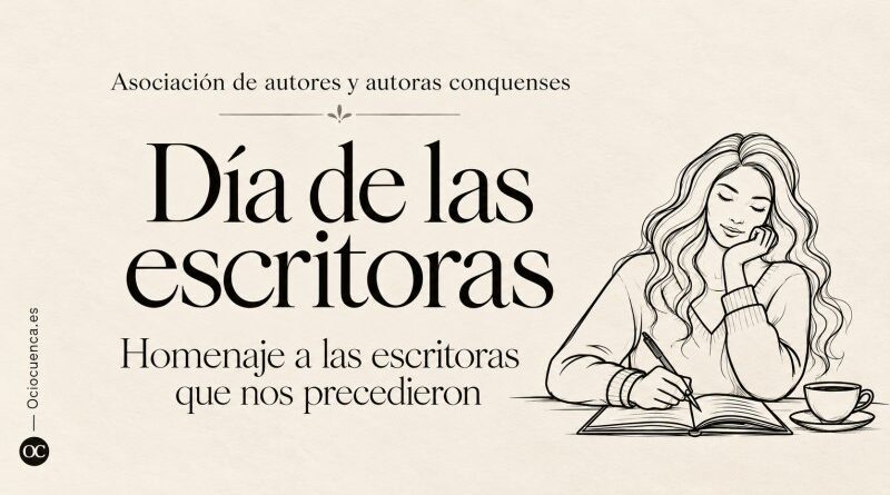 Día de las Escritoras: homenaje a las escritoras que nos precedieron, de la Asociación de Autores y Autoras Conquenses