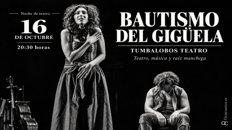 Bautismo del Gigüela, Tumbalobos Teatro, Cuenca