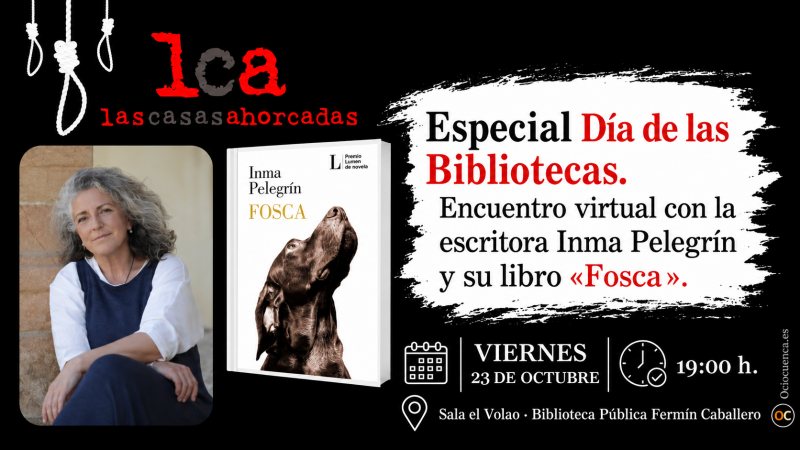 Las Casas Ahorcadas charlan con Inma Pelegrín sobre «Fosca», Premio Lumen de Novela, en el Día de las Bibliotecas