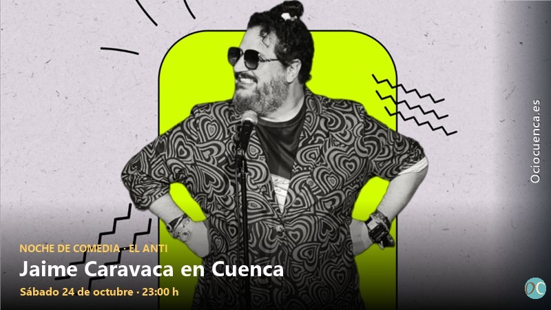 Jaime Caravaca actúa en El Anti de Cuenca el 24 de octubre de 2026