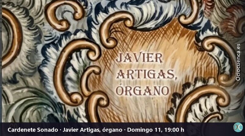 Javier Artigas cierra Cardenete Sonado con un concierto de órgano el domingo 11 de octubre de 2026