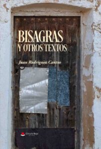 Portada del libro «Bisagras y otros textos», de Juan Rodríguez Cantos