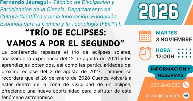 Conferencia «Trío de eclipses: vamos a por el segundo», de Fernando Jáuregui, el 3 de noviembre en el Museo de las Ciencias de Cuenca