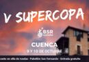 V Supercopa BSR España de baloncesto en silla de ruedas, 9 y 10 de octubre en Cuenca