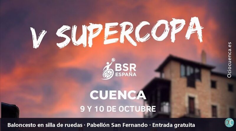 V Supercopa BSR España de baloncesto en silla de ruedas, 9 y 10 de octubre en Cuenca