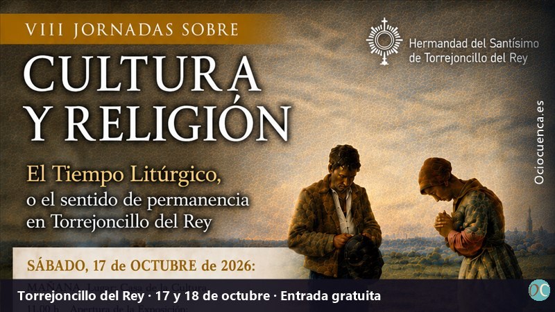 VIII Jornadas sobre Cultura y Religión en Torrejoncillo del Rey, el 17 y 18 de octubre de 2026